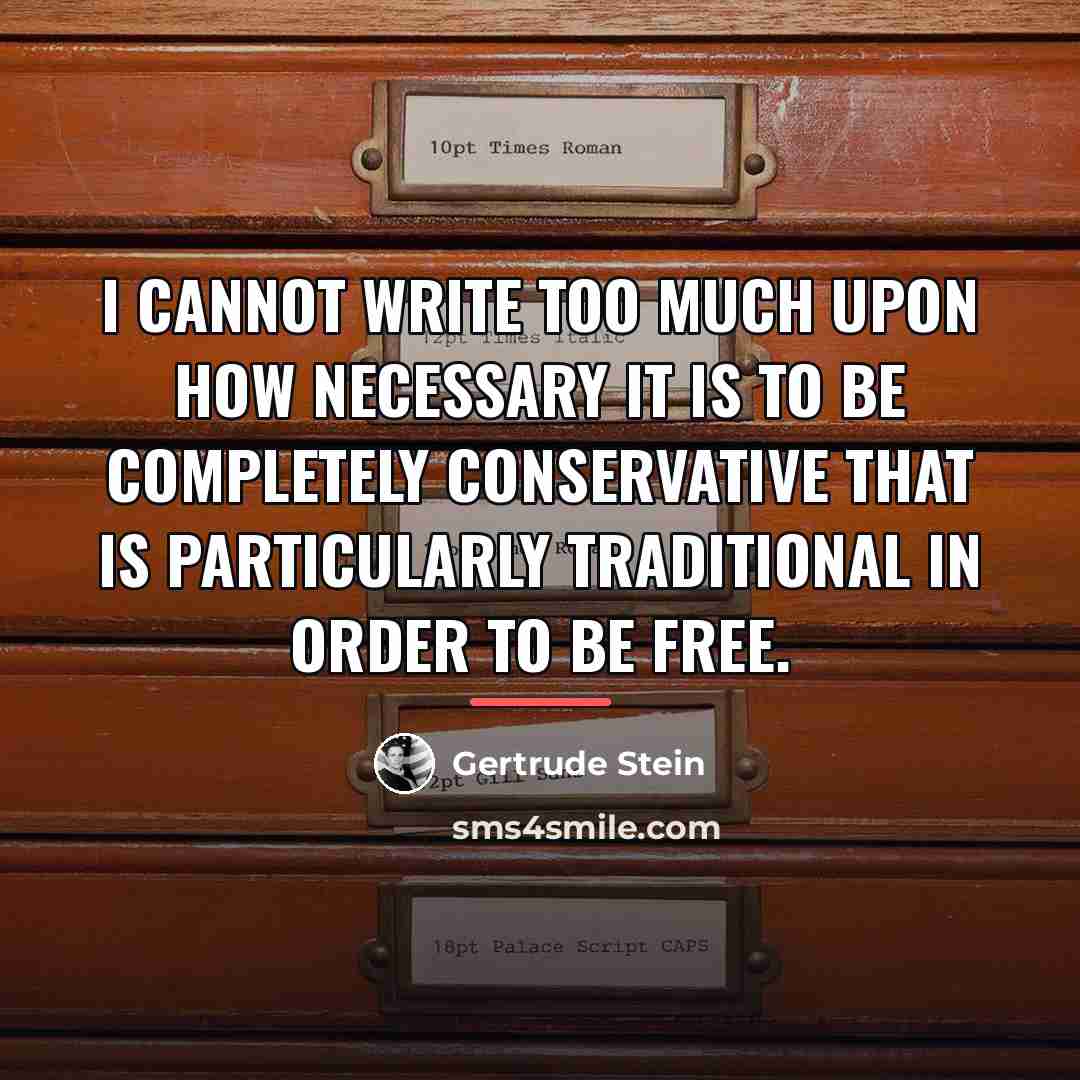 “I cannot write too much upon how necessary it is…” quote by Gertrude Stein