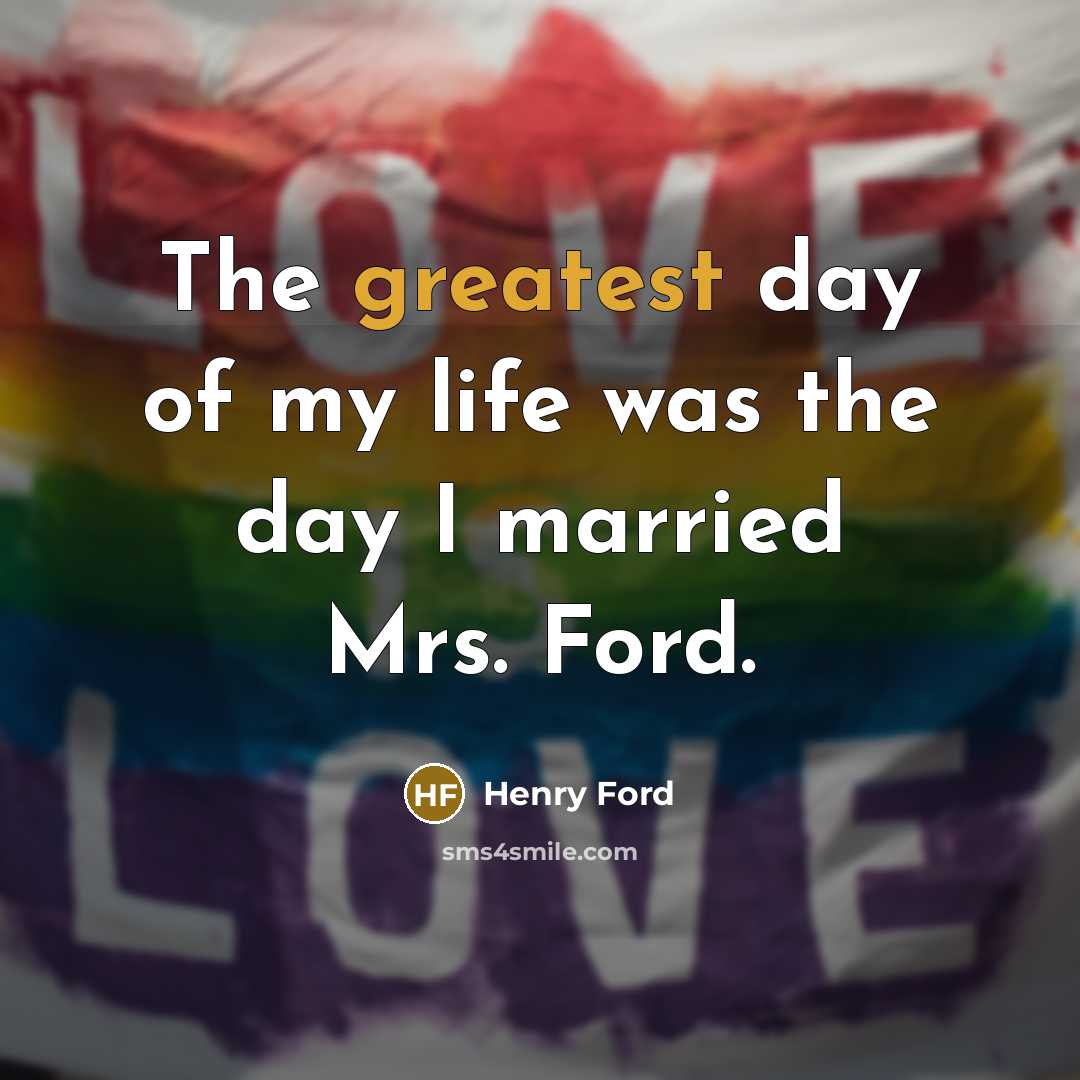 “The greatest day of my life was the day I…” quote by Henry Ford