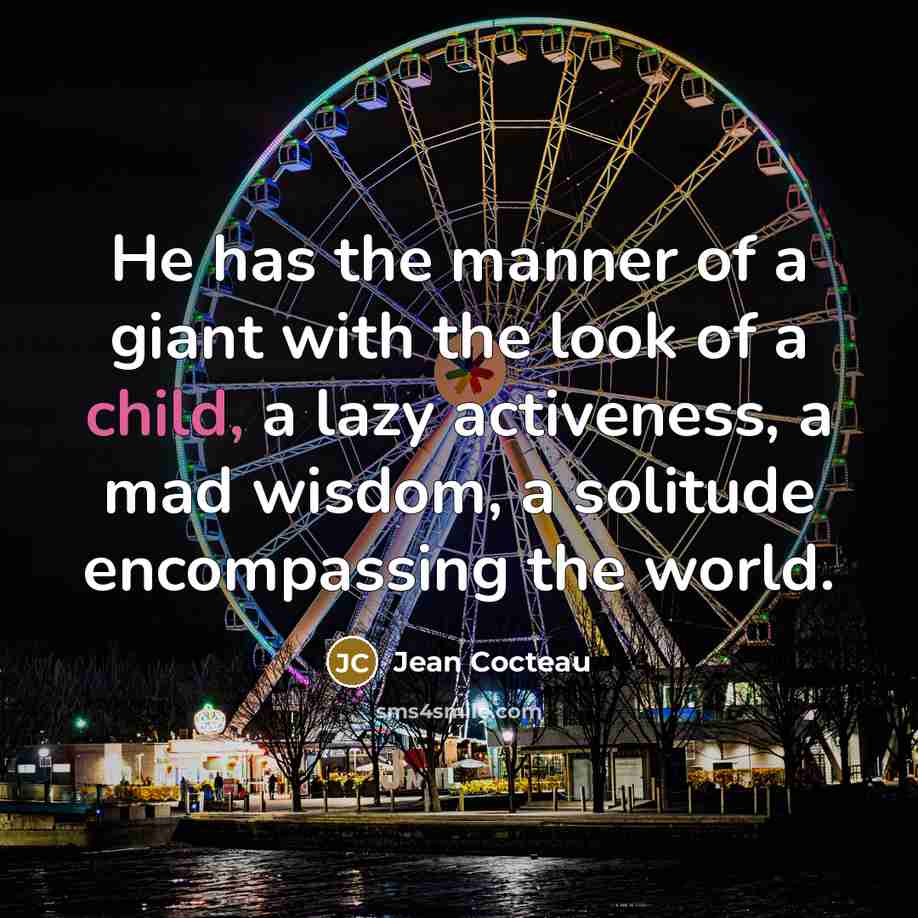 “He has the manner of a giant with the look…” quote by Jean Cocteau