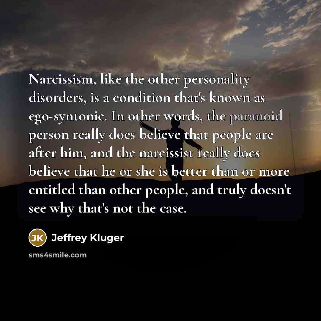 “Narcissism, like the other personality disorders, is a condition that's…” quote by Jeffrey Kluger