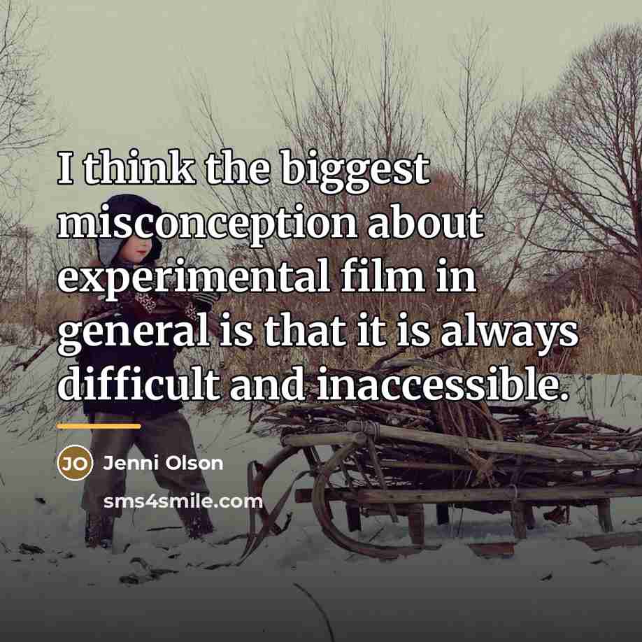 “I think the biggest misconception about experimental film in general…” quote by Jenni Olson