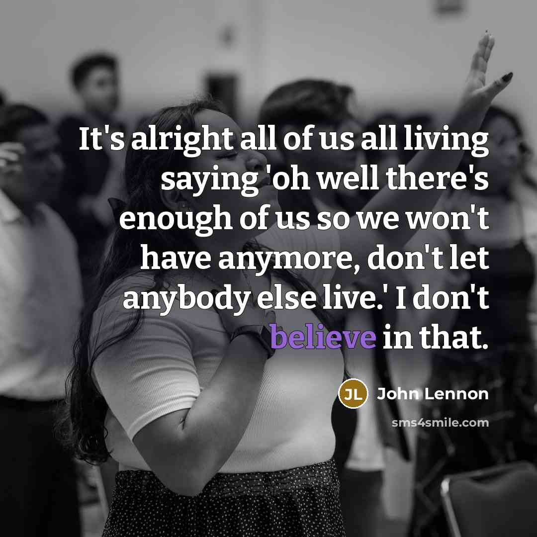 “It's alright all of us all living saying 'oh well…” quote by John Lennon
