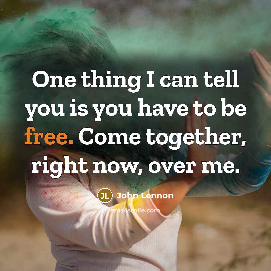 “One thing I can tell you is you have to…” quote by John Lennon