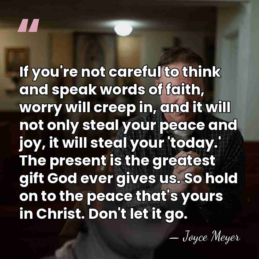 If you're not careful to think and speak words of faith, worry&hellip; - Joyce Meyer