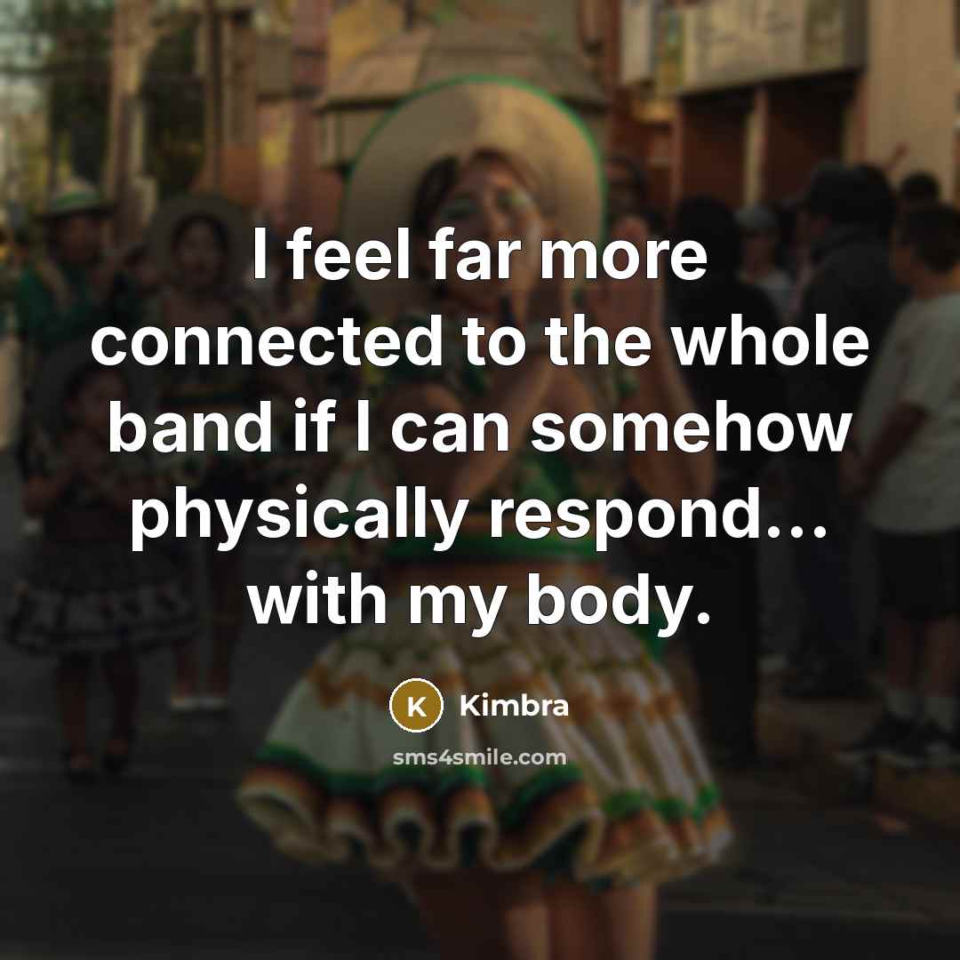 “I feel far more connected to the whole band if…” quote by Kimbra
