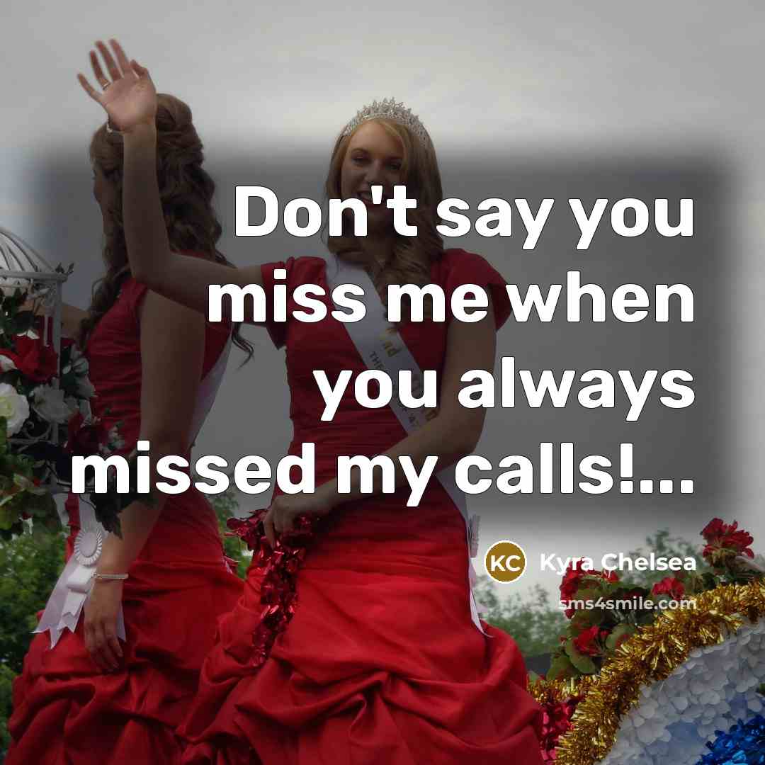 “Don't say you miss me when you always missed my…” quote by Kyra Chelsea