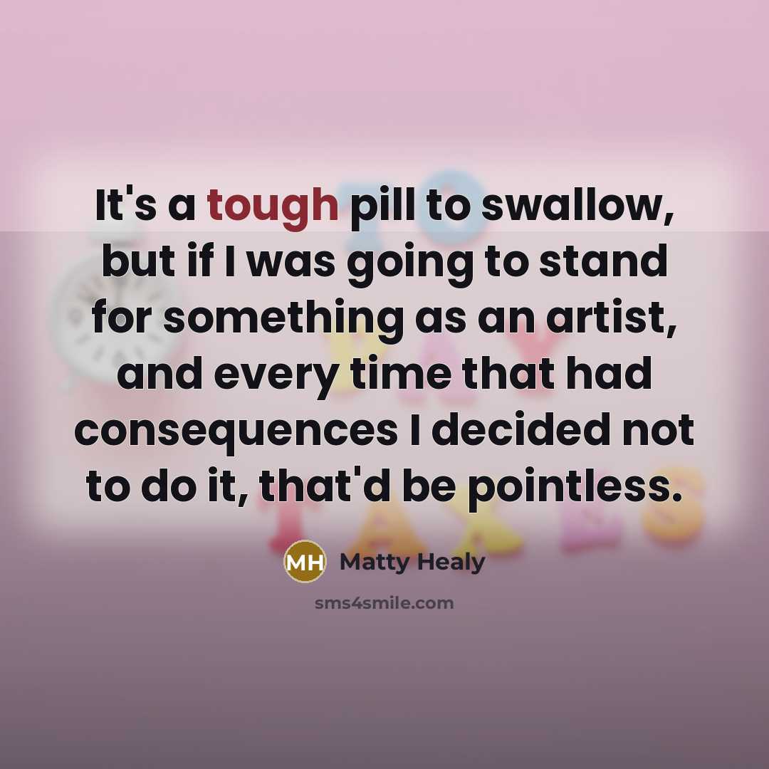 “It's a tough pill to swallow, but if I was…” quote by Matty Healy
