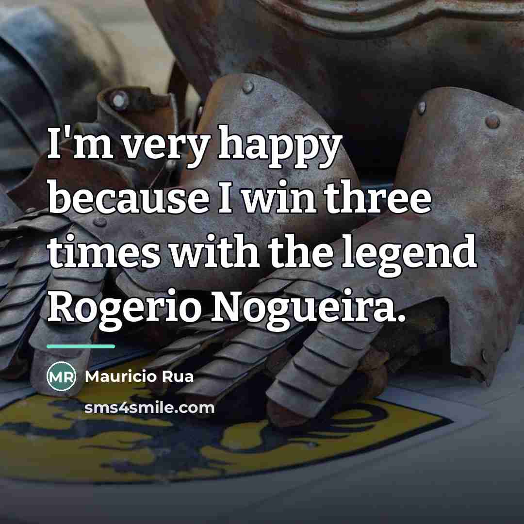 “I'm very happy because I win three times with the…” quote by Mauricio Rua