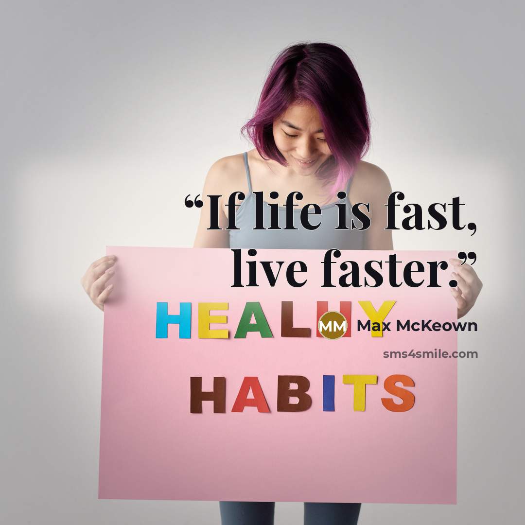 “If life is fast, live faster.” quote by Max McKeown