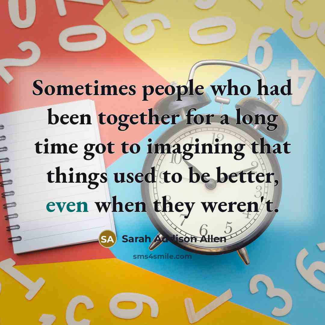 “Sometimes people who had been together for a long time…” quote by Sarah Addison Allen