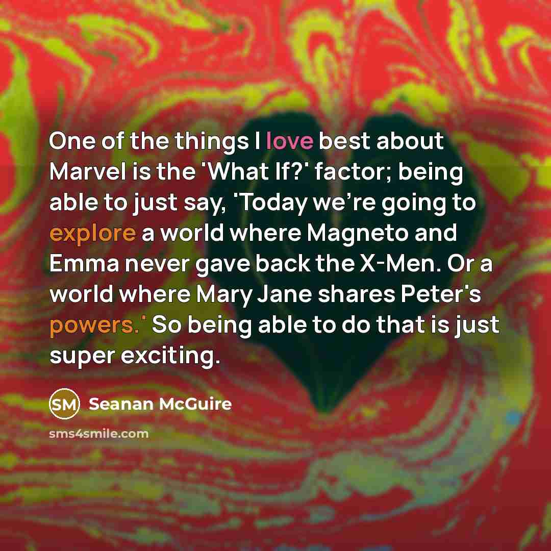 “One of the things I love best about Marvel is…” quote by Seanan McGuire
