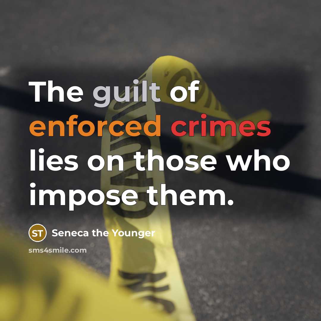 “The guilt of enforced crimes lies on those who impose…” quote by Seneca the Younger