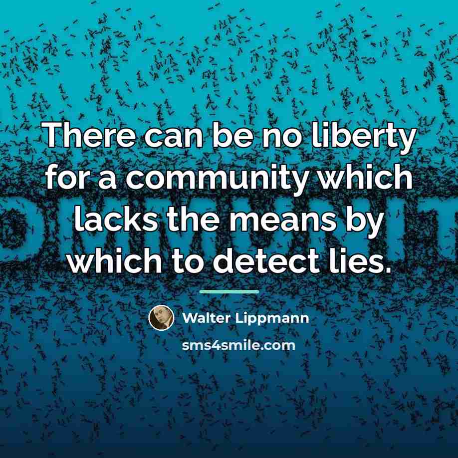 “There can be no liberty for a community which lacks…” quote by Walter Lippmann