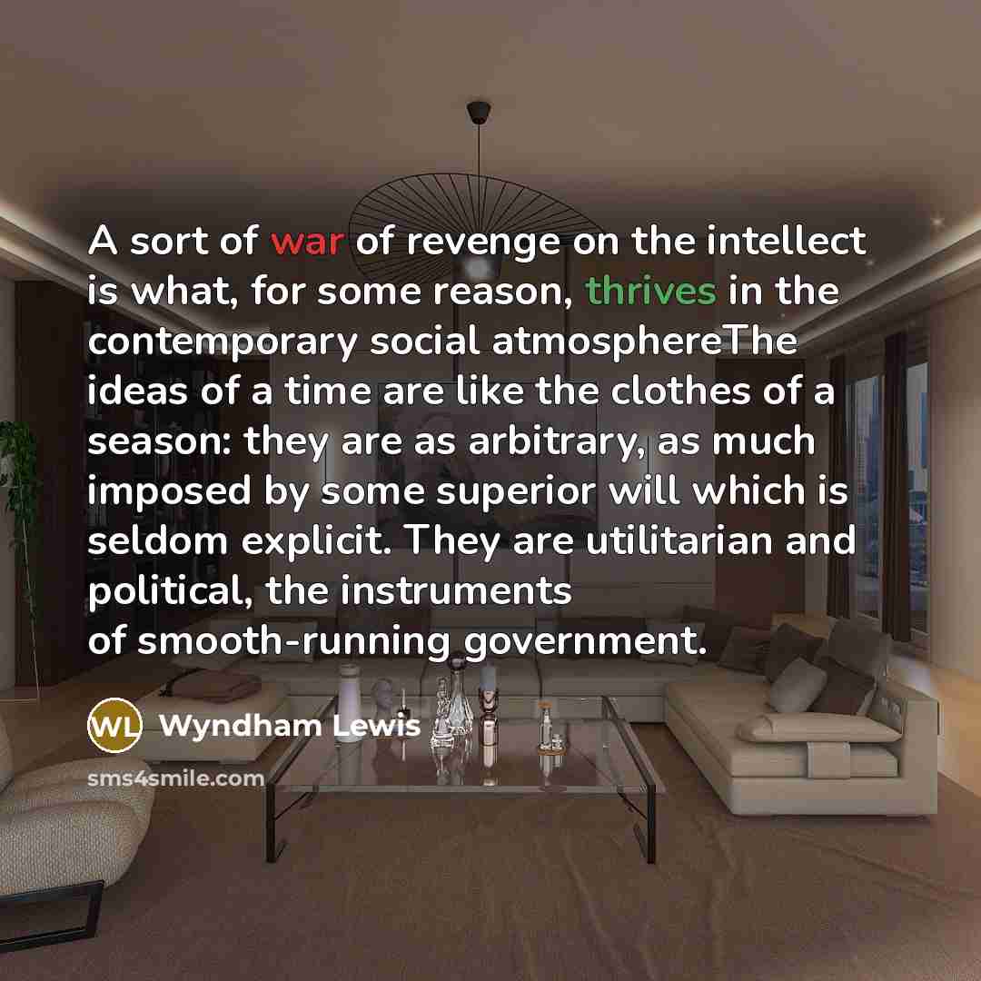 “A sort of war of revenge on the intellect is…” quote by Wyndham Lewis