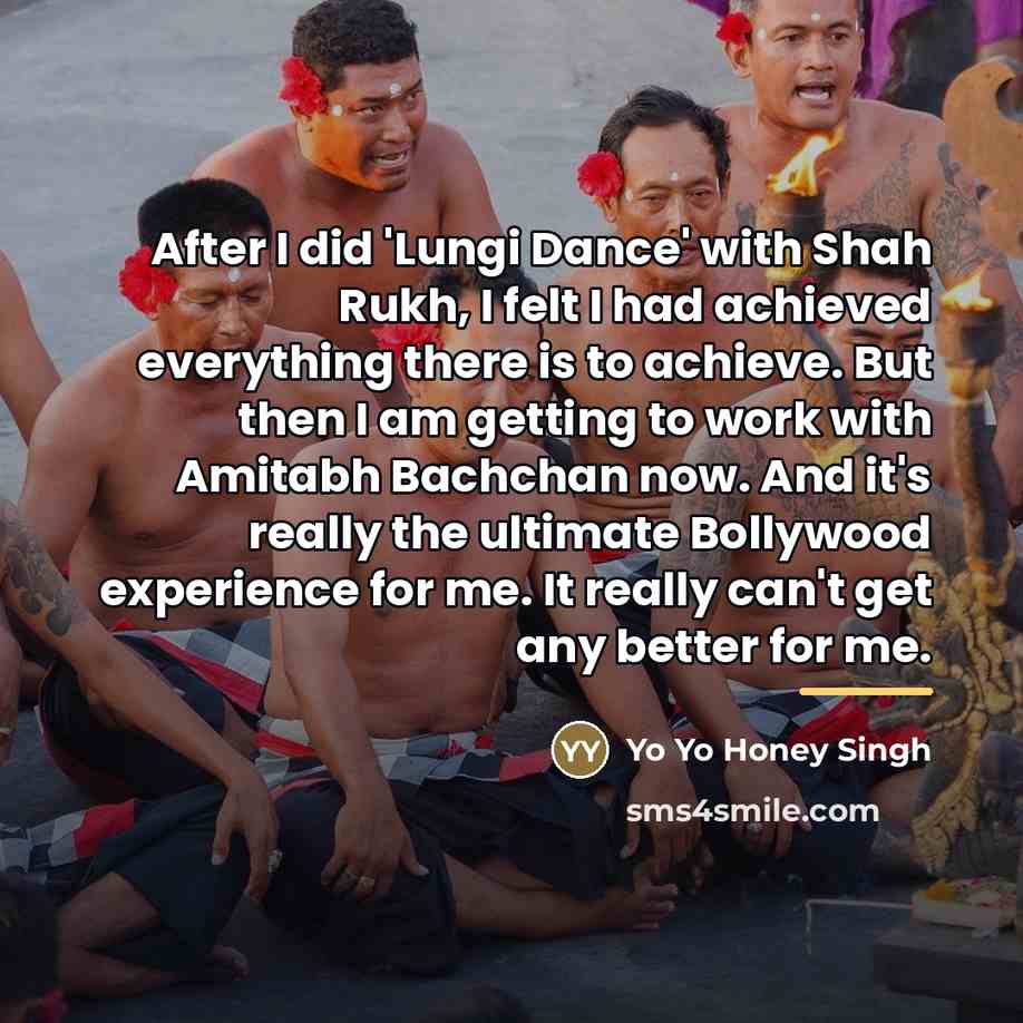 “After I did 'Lungi Dance' with Shah Rukh, I felt…” quote by Yo Yo Honey Singh