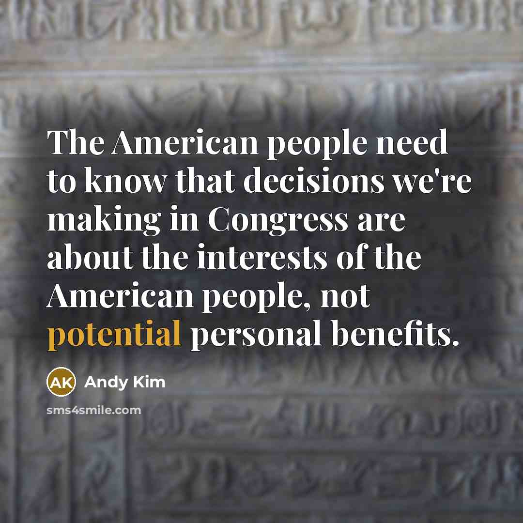 “The American people need to know that decisions we're making…” quote by Andy Kim