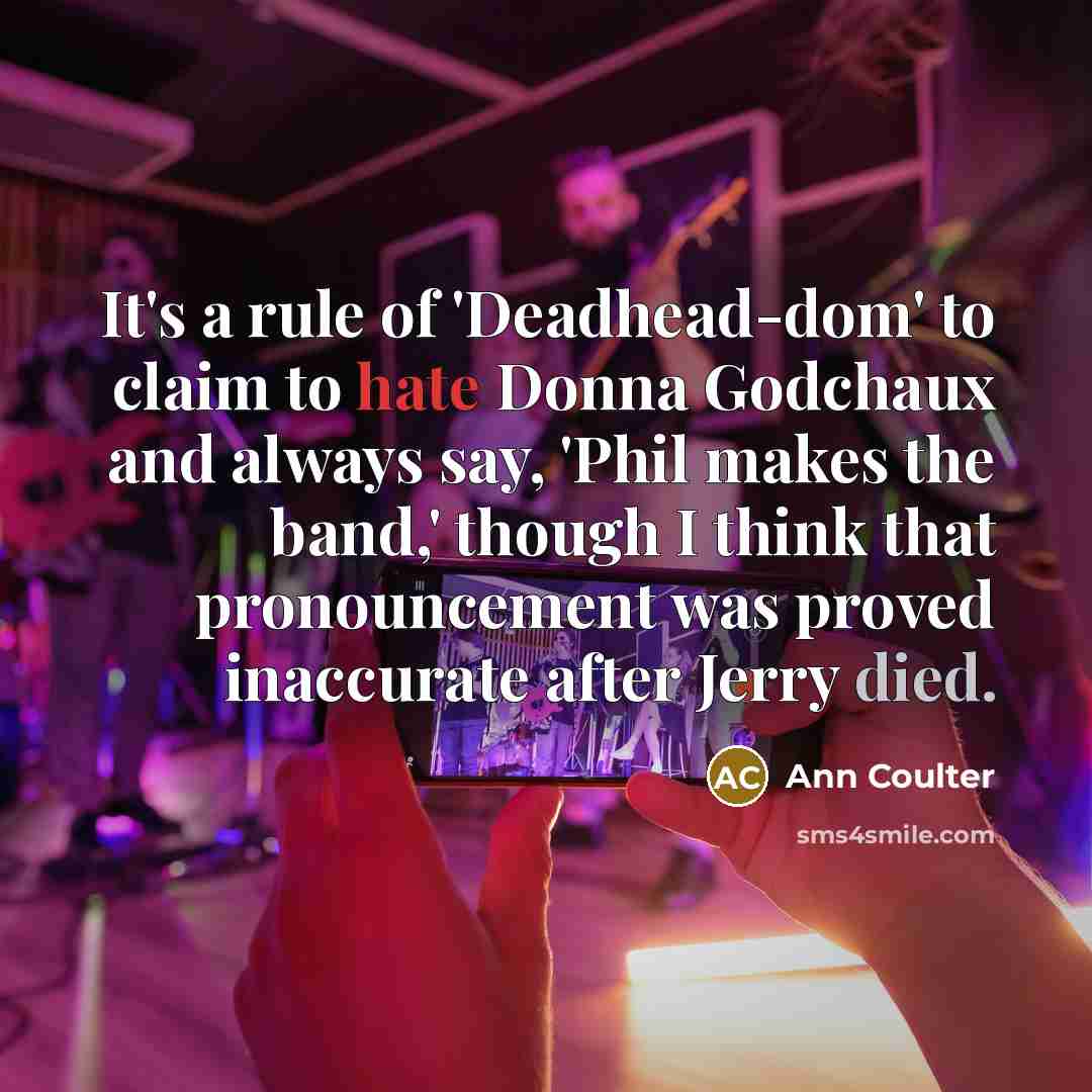 “It's a rule of 'Deadhead-dom' to claim to hate Donna…” quote by Ann Coulter
