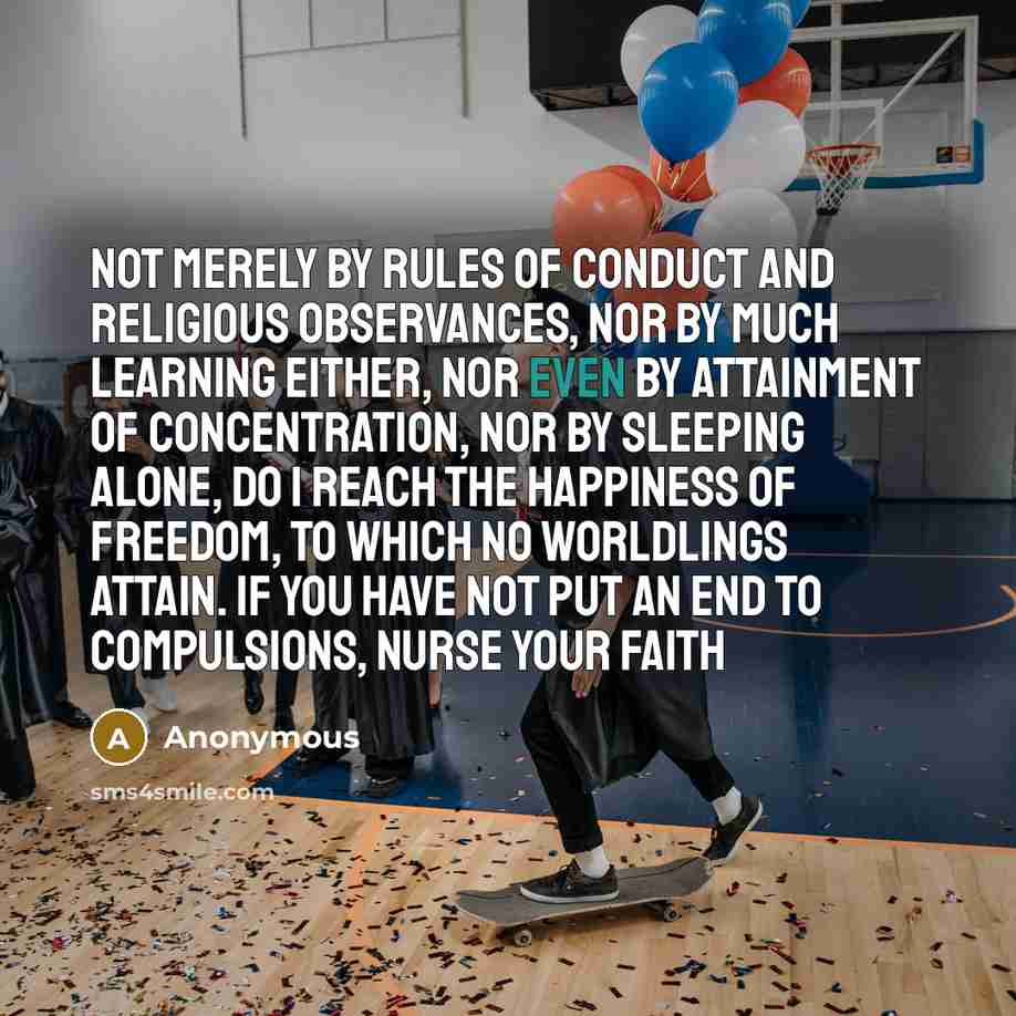 “Not merely by rules of conduct and religious observances, nor…” quote by Anonymous
