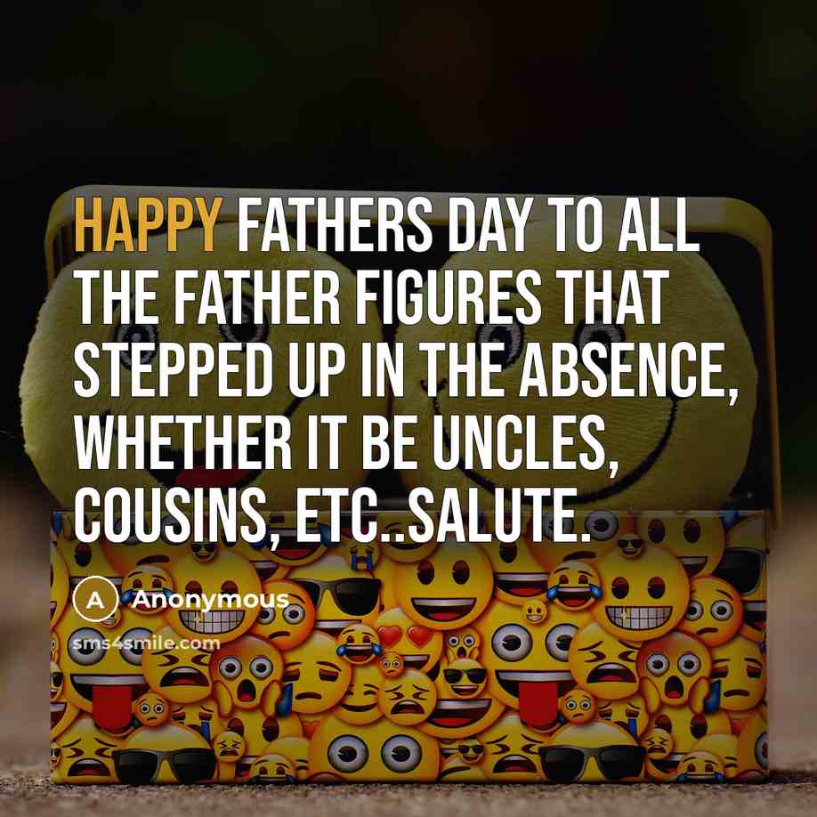 “Happy Fathers day to all the father figures that stepped…” quote by Anonymous