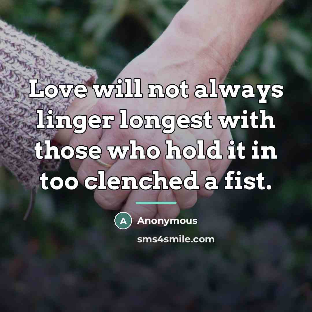 “Love will not always linger longest with those who hold…” quote by Anonymous