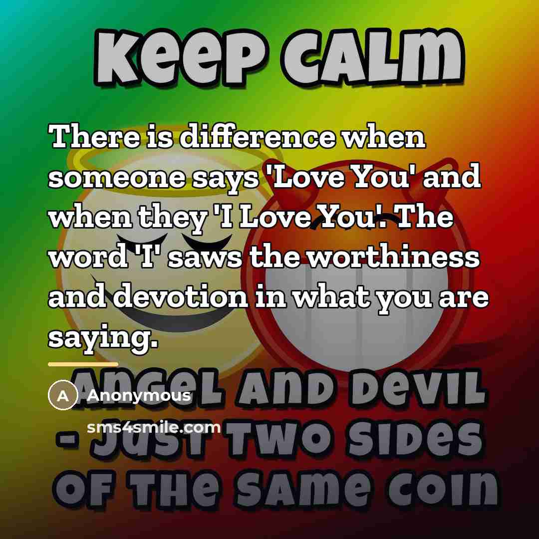 “There is difference when someone says 'Love You' and when…” quote by Anonymous