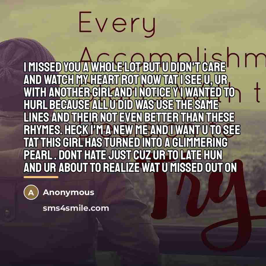 “I missed you a whole lot but u didn't care…” quote by Anonymous
