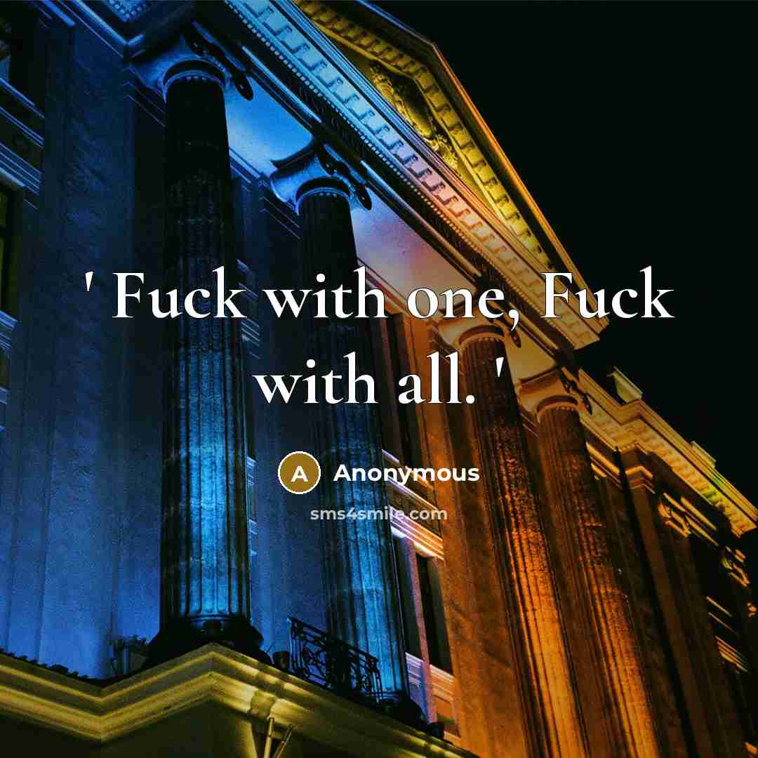 “' Fuck with one, Fuck with all. '” quote by Anonymous
