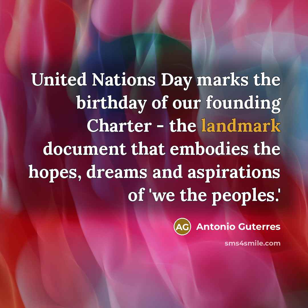 “United Nations Day marks the birthday of our founding Charter…” quote by Antonio Guterres