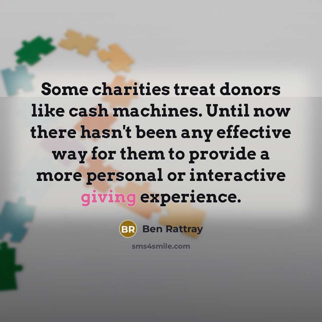 “Some charities treat donors like cash machines. Until now there…” quote by Ben Rattray