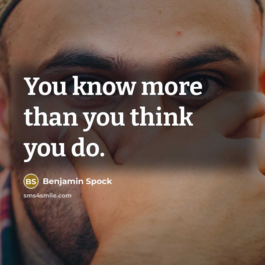 “You know more than you think you do.…” quote by Benjamin Spock