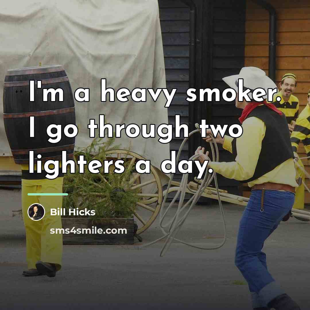 “I'm a heavy smoker. I go through two lighters a…” quote by Bill Hicks