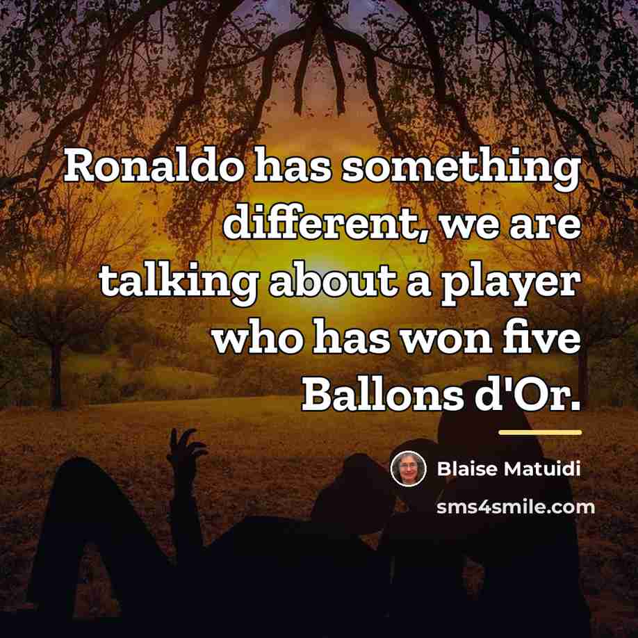 “Ronaldo has something different, we are talking about a player…” quote by Blaise Matuidi
