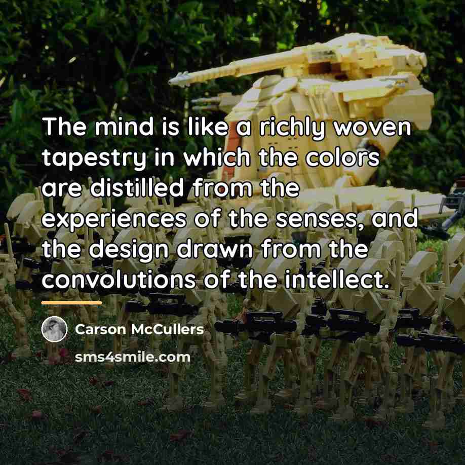 “The mind is like a richly woven tapestry in which…” quote by Carson McCullers