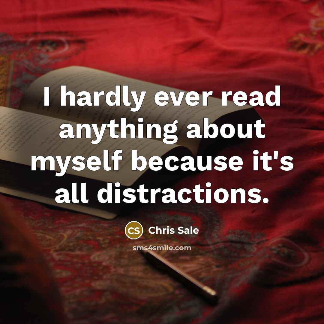 “I hardly ever read anything about myself because it's all…” quote by Chris Sale