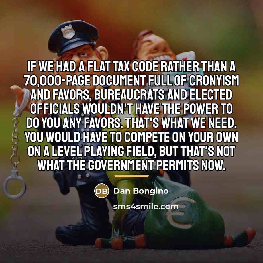 “If we had a flat tax code rather than a…” quote by Dan Bongino