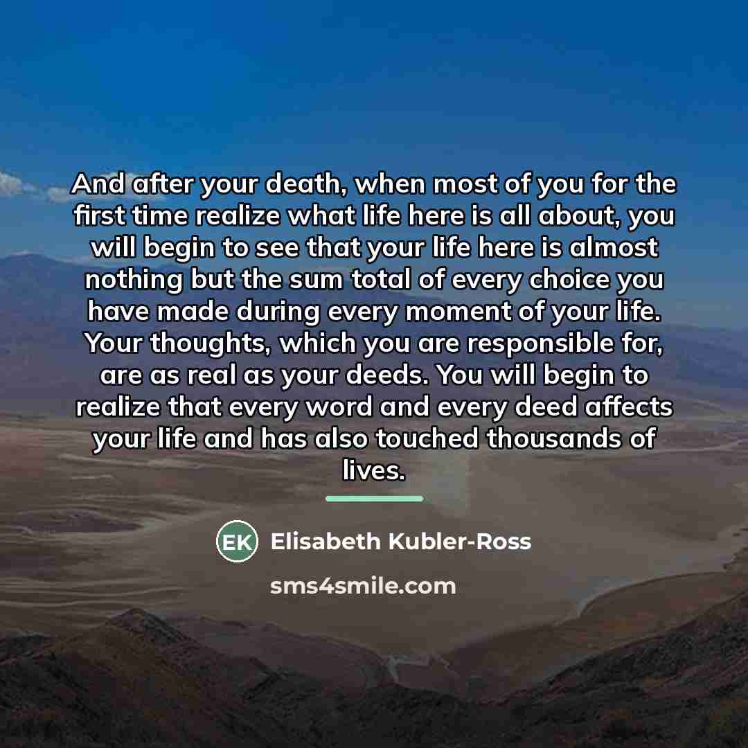 “And after your death, when most of you for the…” quote by Elisabeth Kubler-Ross