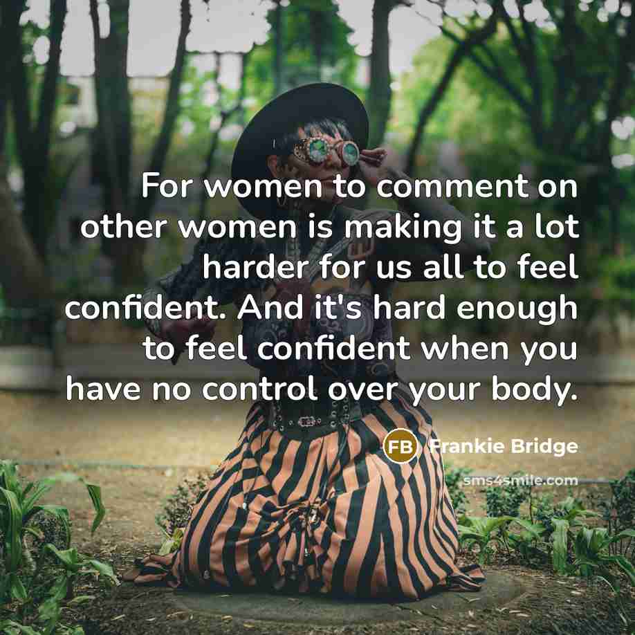 “For women to comment on other women is making it…” quote by Frankie Bridge