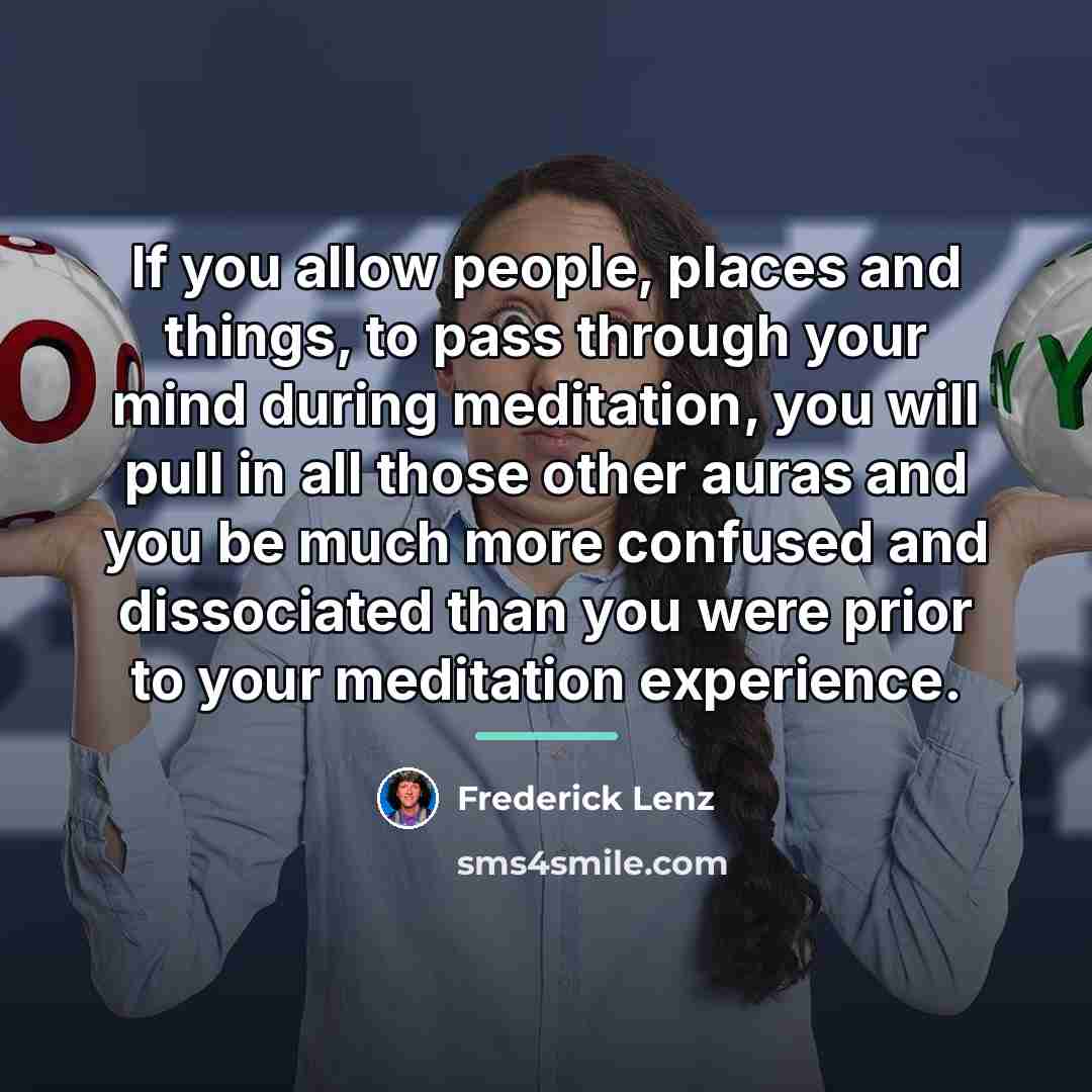 “If you allow people, places and things, to pass through…” quote by Frederick Lenz