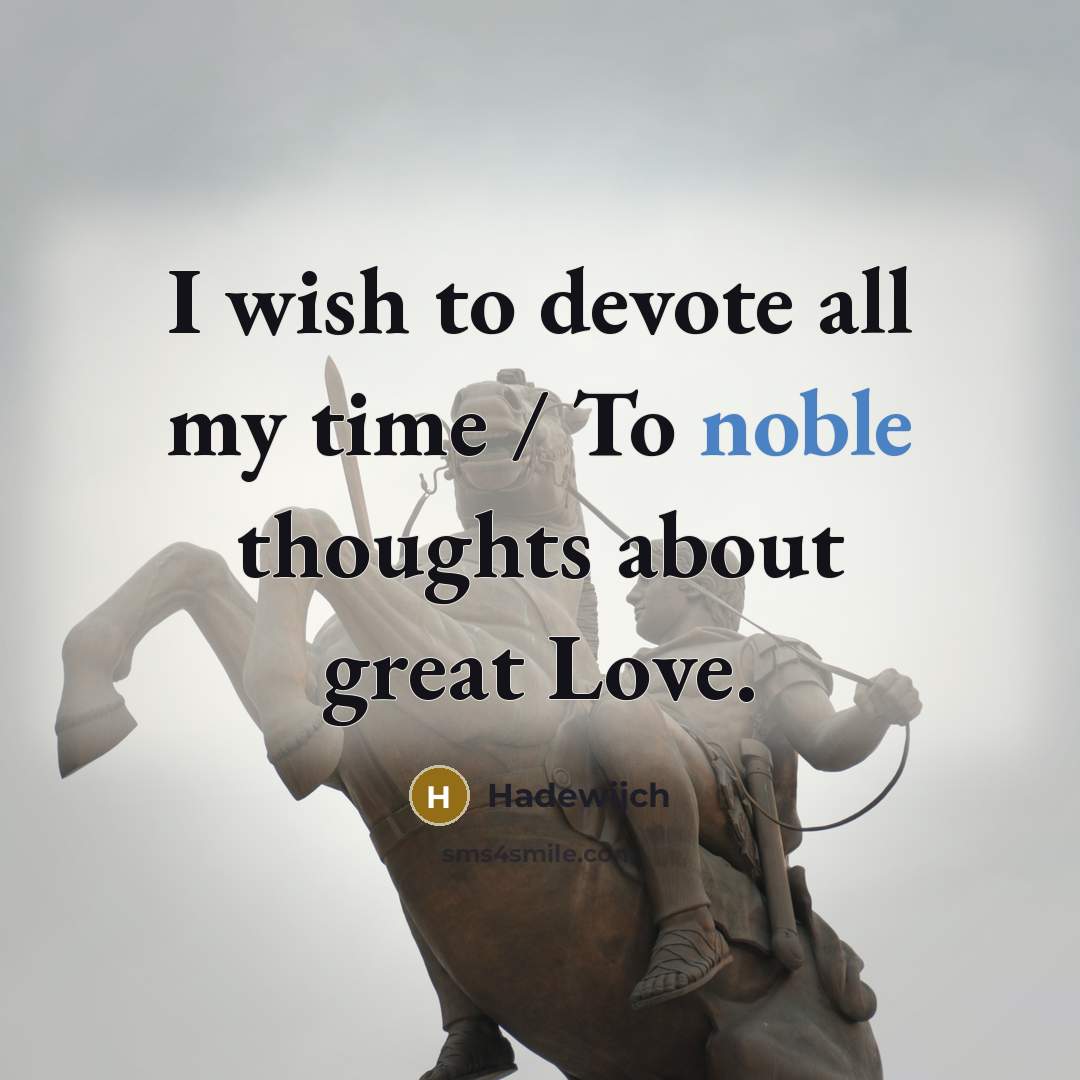 “I wish to devote all my time / To noble…” quote by Hadewijch