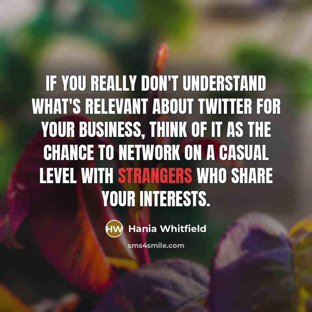 “If you really don't understand what's relevant about Twitter for…” quote by Hania Whitfield