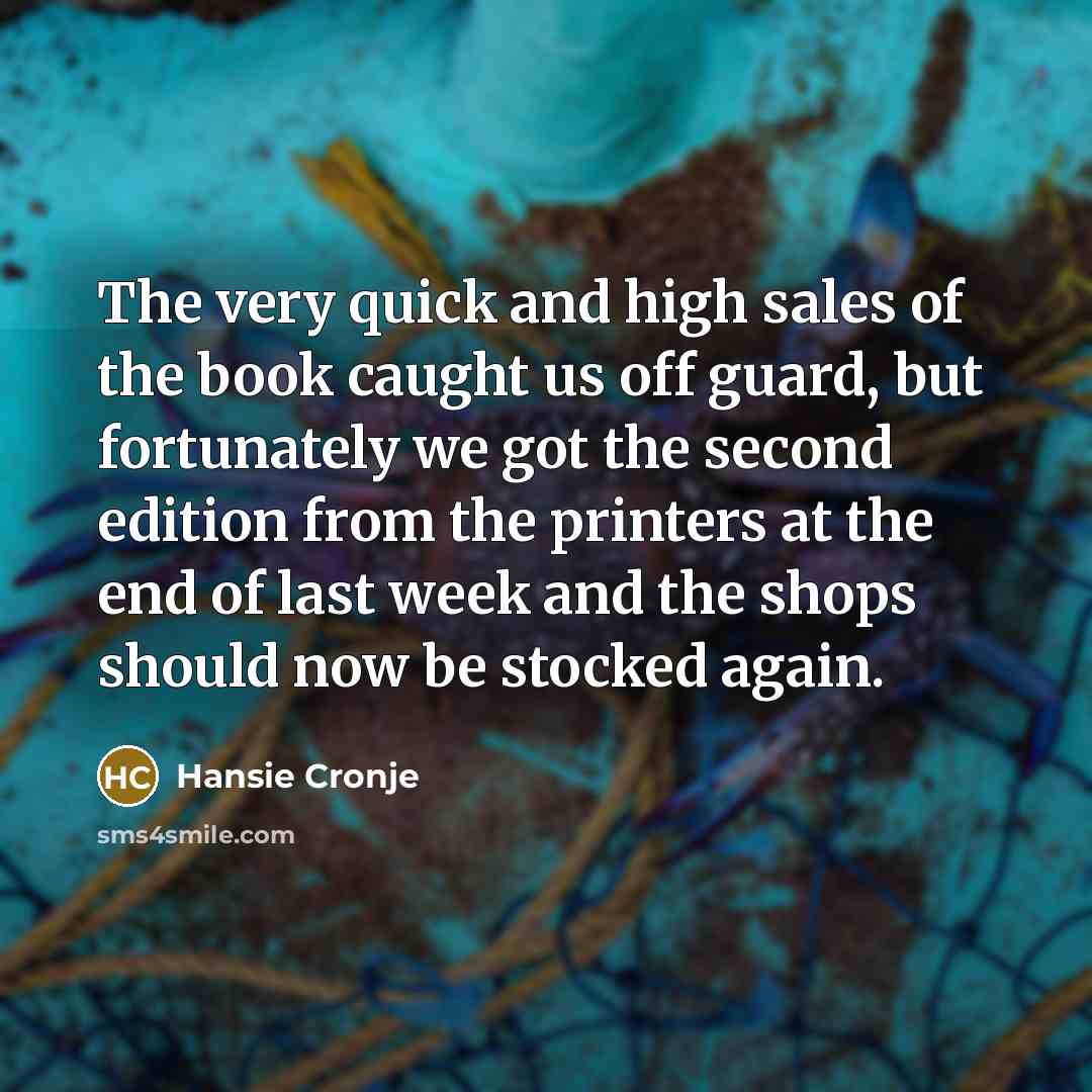 “The very quick and high sales of the book caught…” quote by Hansie Cronje