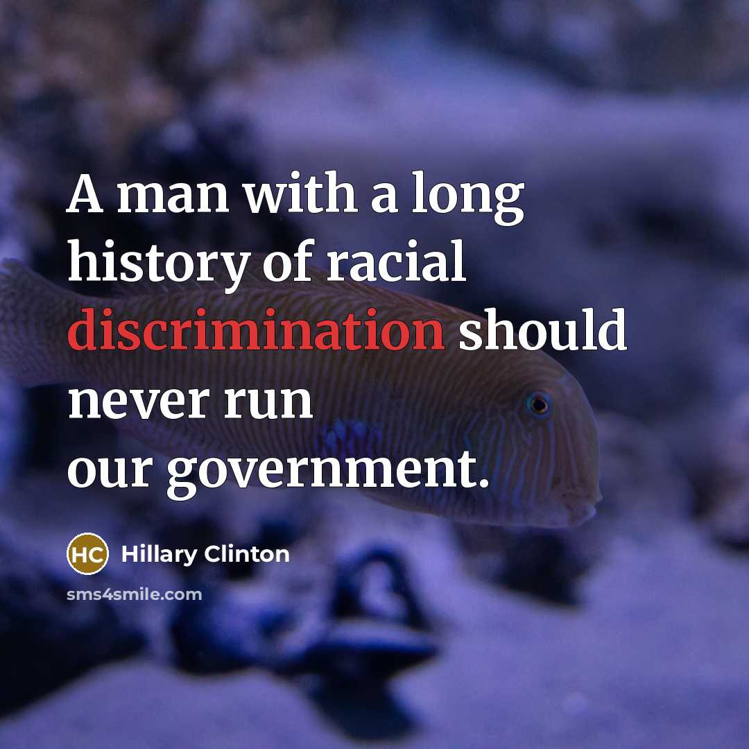 “A man with a long history of racial discrimination should…” quote by Hillary Clinton