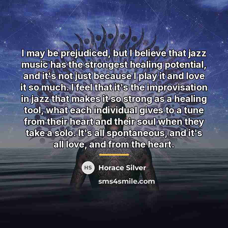“I may be prejudiced, but I believe that jazz music…” quote by Horace Silver