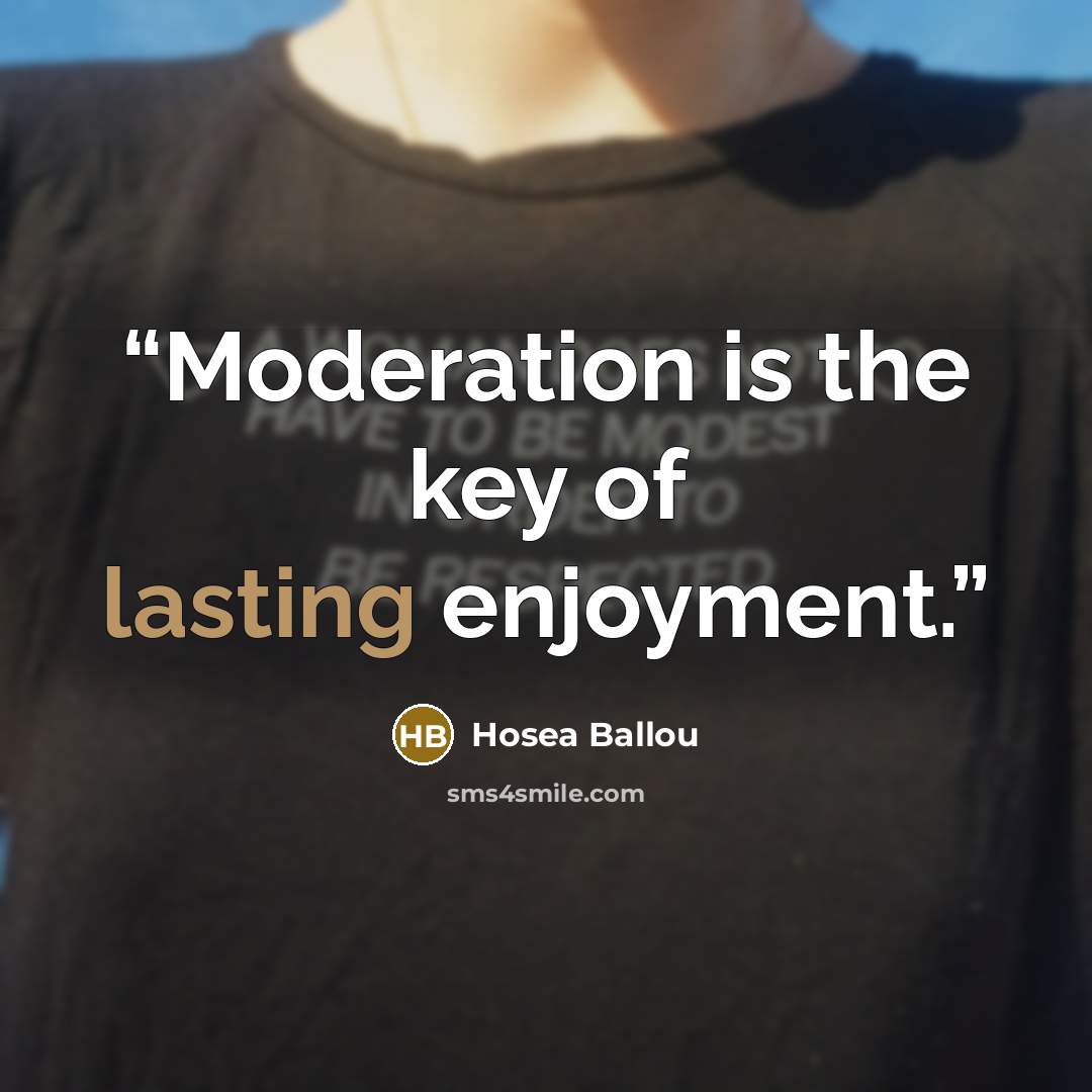 “Moderation is the key of lasting enjoyment.” quote by Hosea Ballou