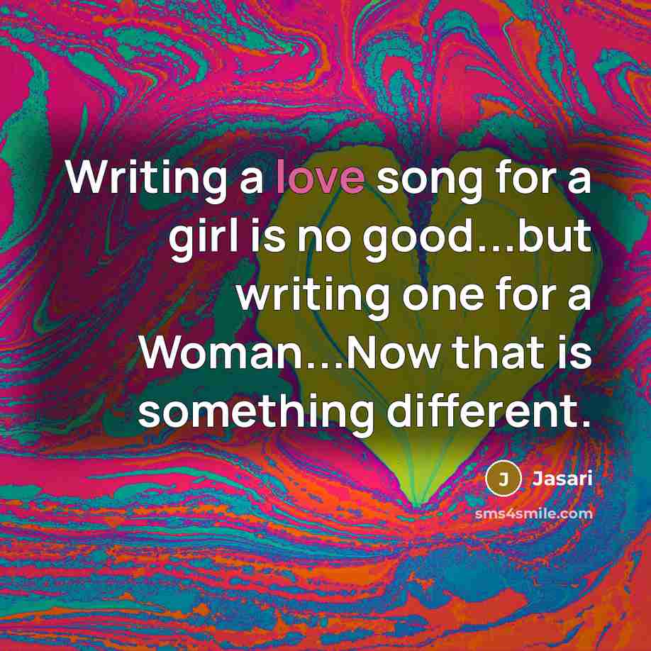 “Writing a love song for a girl is no good...but…” quote by Jasari