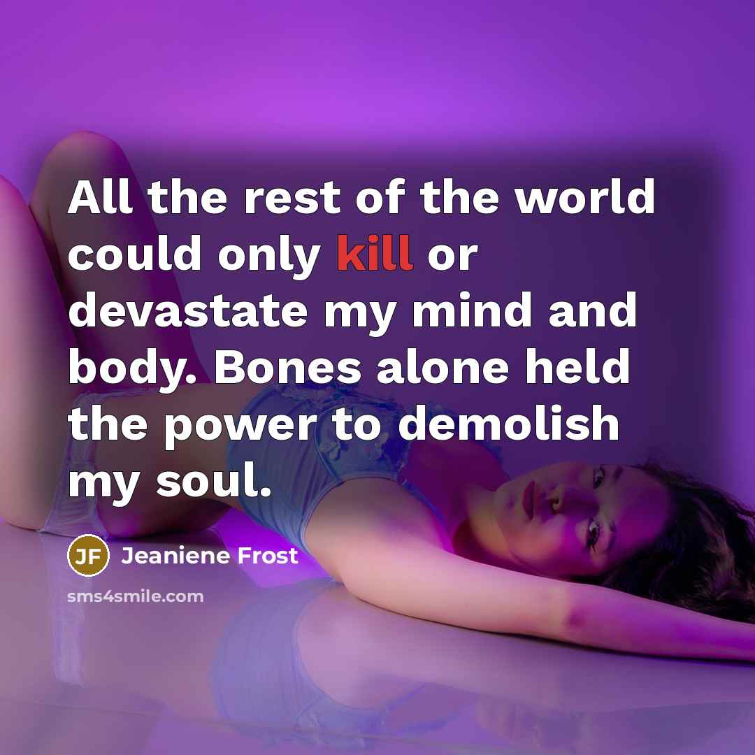 “All the rest of the world could only kill or…” quote by Jeaniene Frost