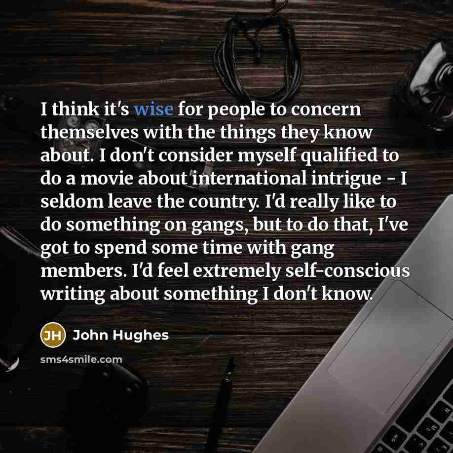“I think it's wise for people to concern themselves with…” quote by John Hughes