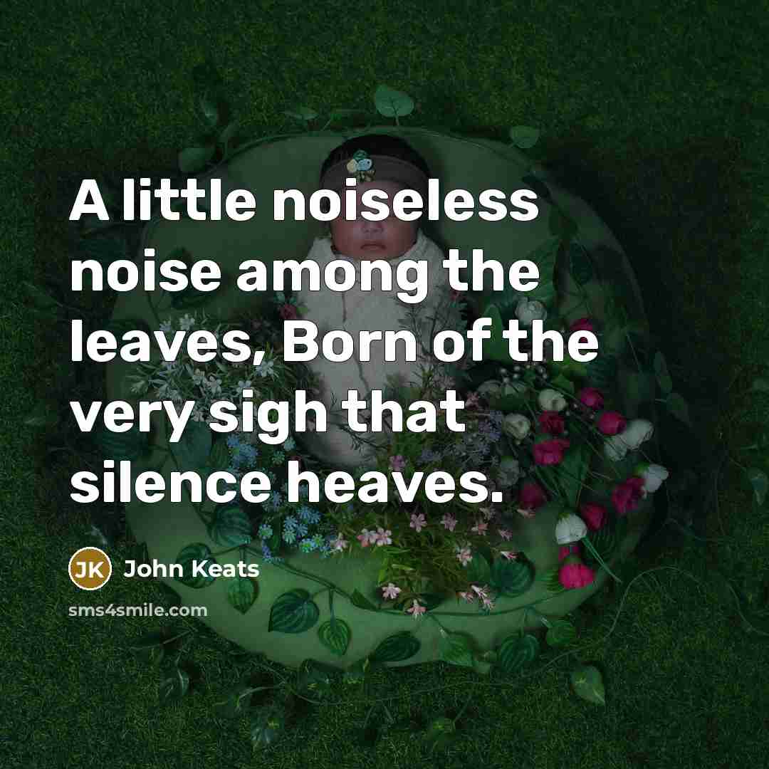 “A little noiseless noise among the leaves, Born of the…” quote by John Keats