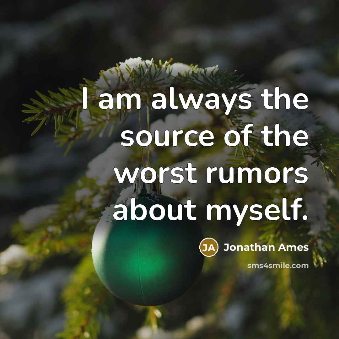 “I am always the source of the worst rumors about…” quote by Jonathan Ames