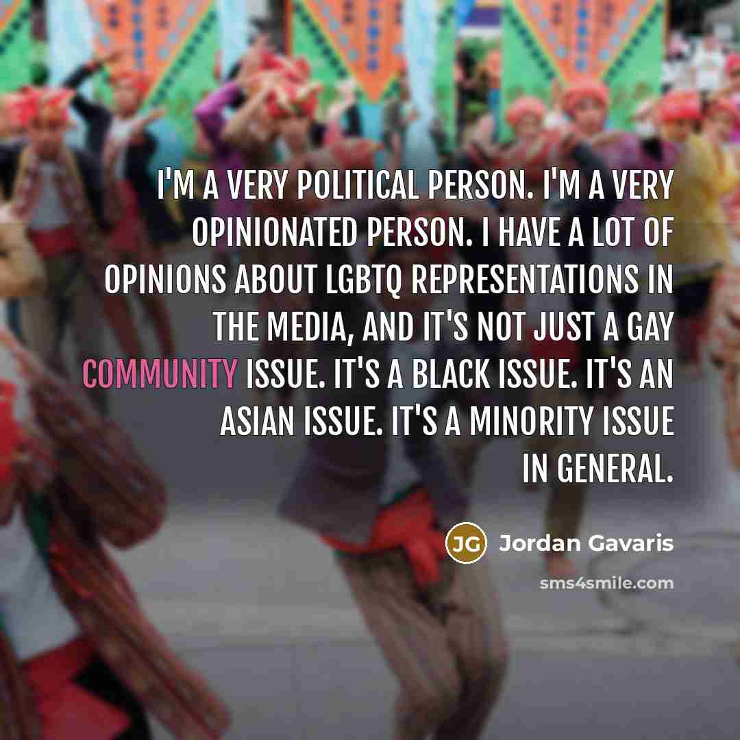 “I'm a very political person. I'm a very opinionated person.…” quote by Jordan Gavaris